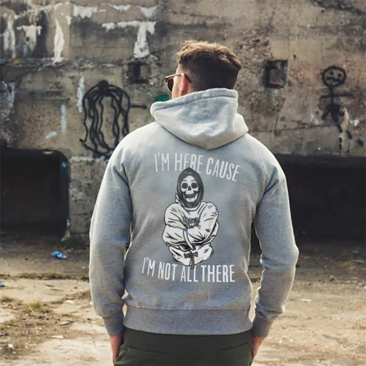 I'm here cause l'm not all there Men's Hoodie -  