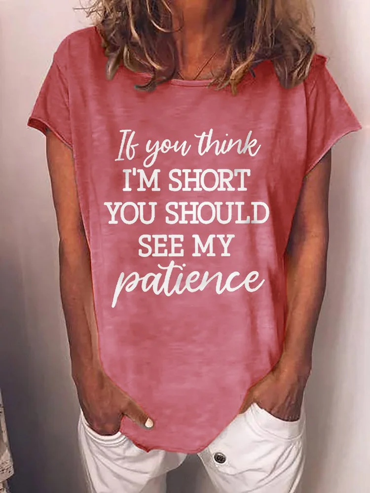 Bestdealfriday If You Think Im Short You Should See My Patience Graphic Tee