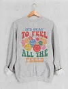 Women's It's Okay To Feel All The Feels Printed Sweatshirt