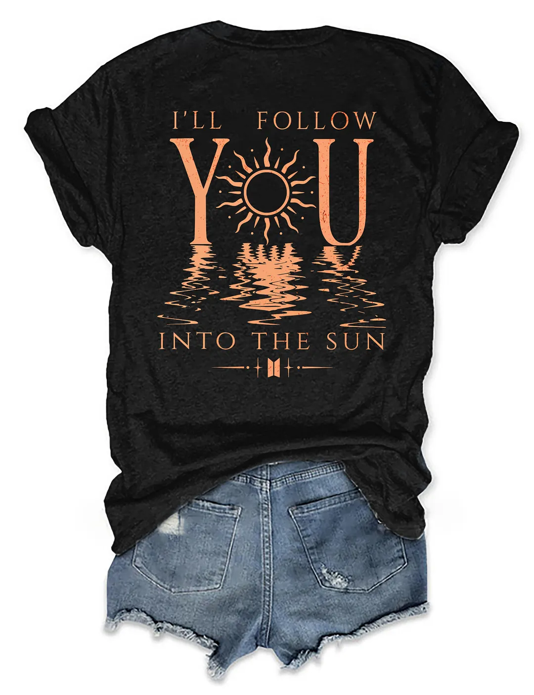 I'll Follow You Into The Sun T-shirt