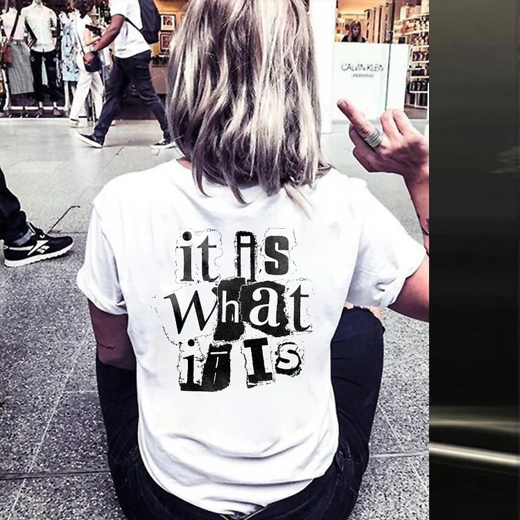 It Is What It Is Letters Print Women's T-shirt