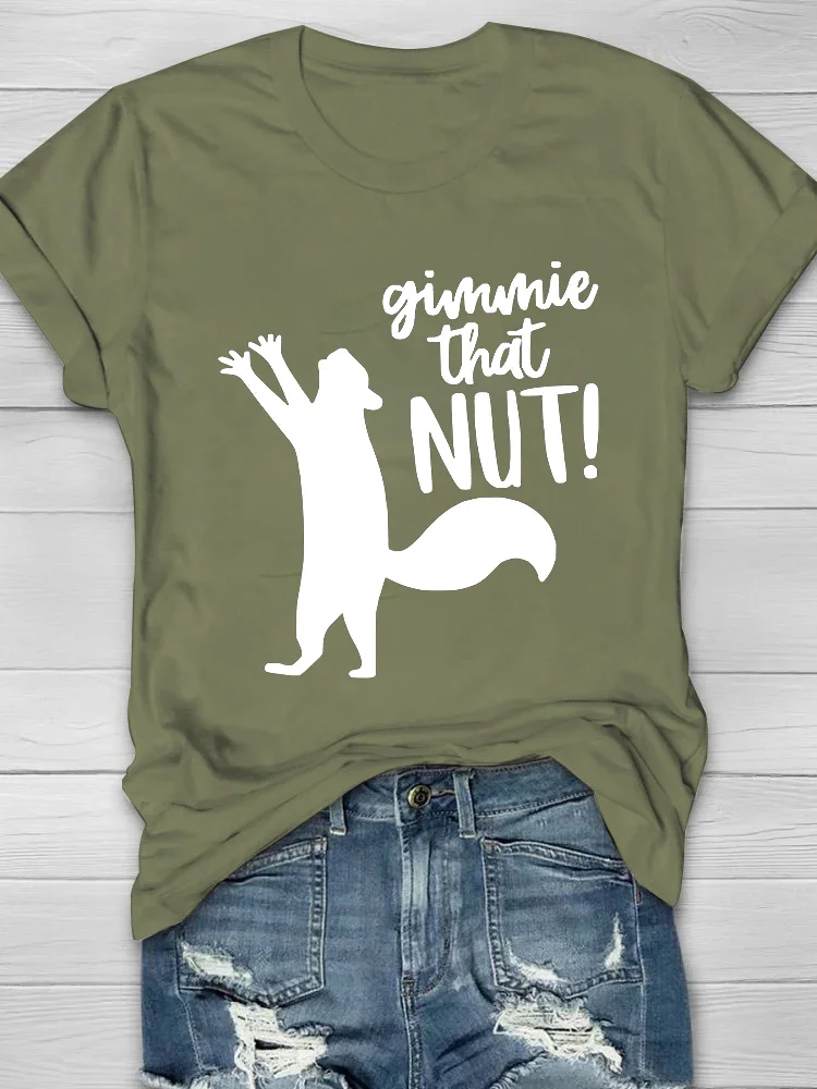 Gimmie That Nut! Printed Crew Neck Women's T-shirt