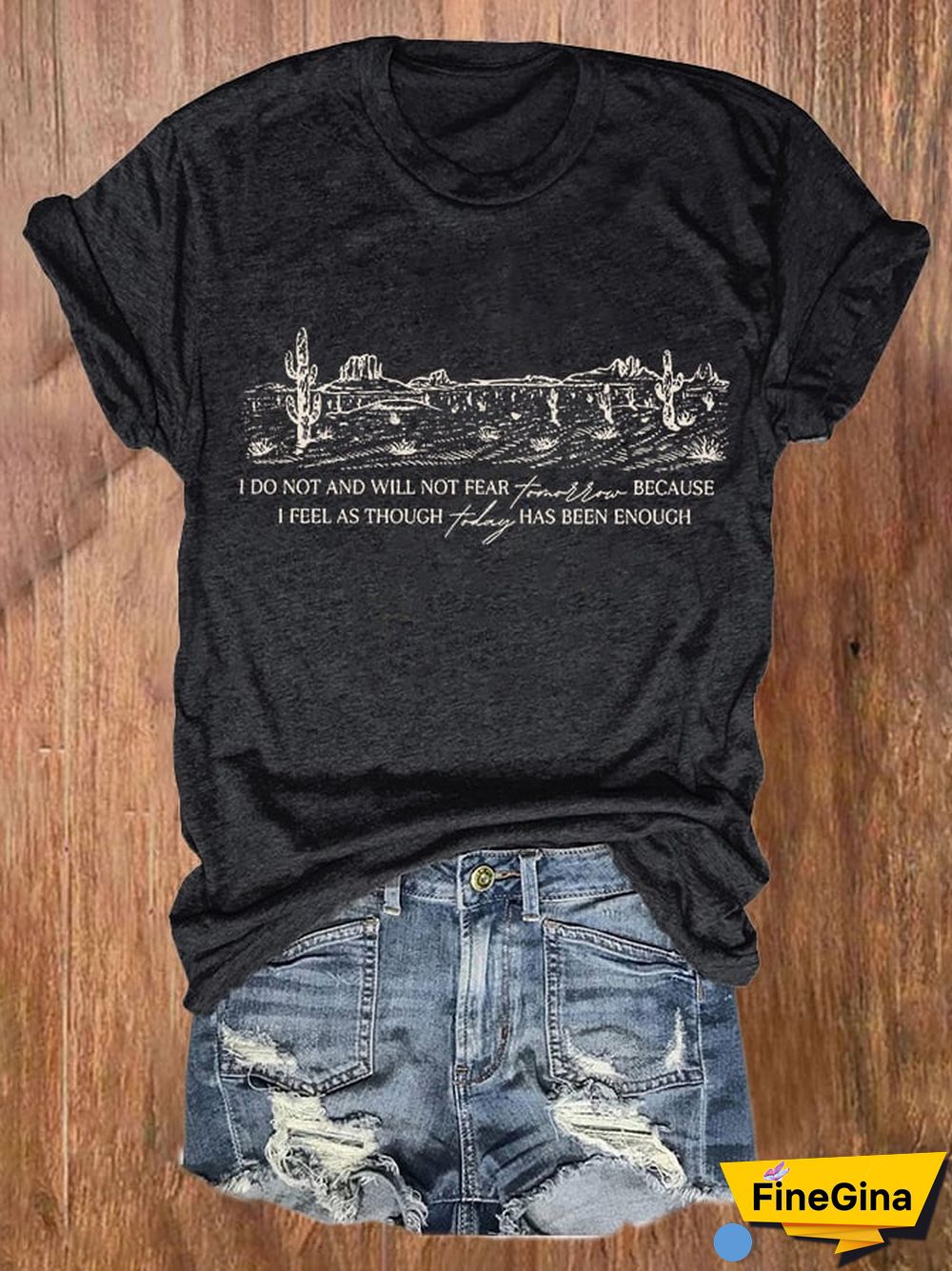 Retro I Do Not And Will Not Fear Tomorrow Because I Feel As Though Today Has Been Enough Print T-Shirt