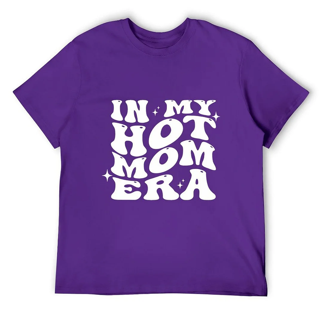 Printed Unisex Short Sleeve Cotton T-shirt for Men and Women Pattern In My Hot Mom Era