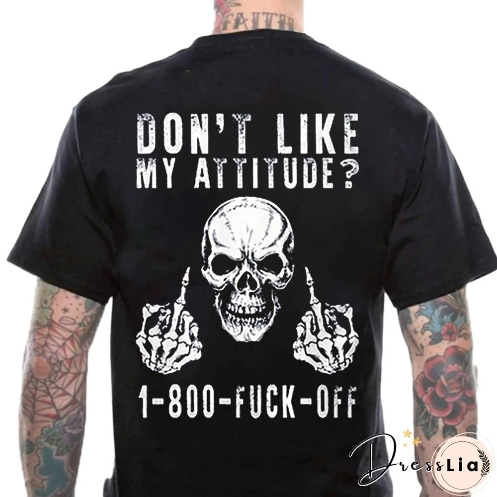 Don'T Like My Attitude Skull Print Short Sleeve T-Shirt