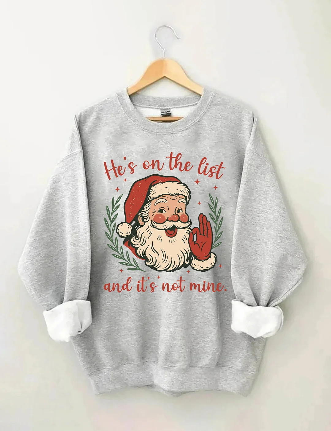 He&rsquo;s On The List Santa Sweatshirt