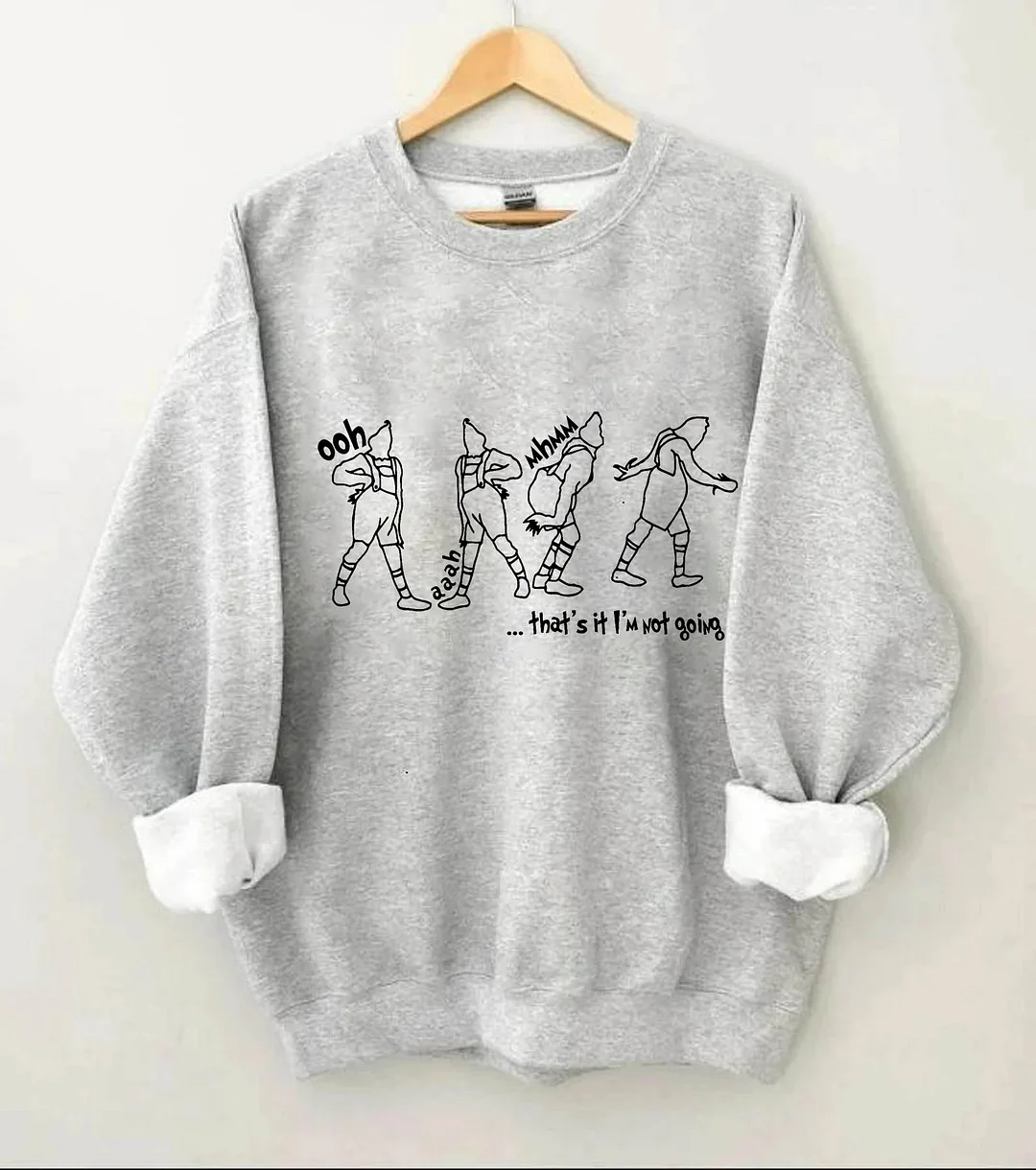 That's It I'm Not Going Sweatshirt