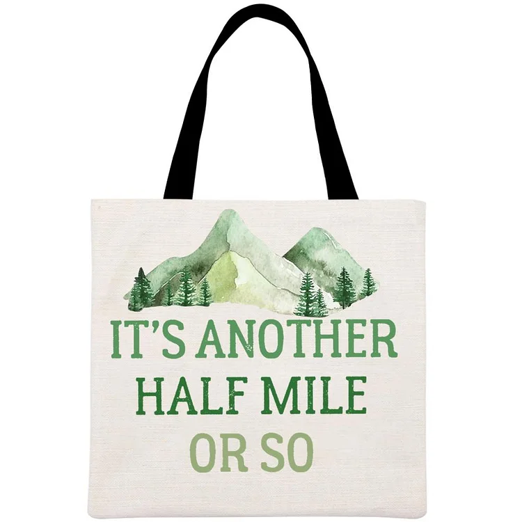 Hiking Its another half mile or so Printed Linen Bag-Annaletters