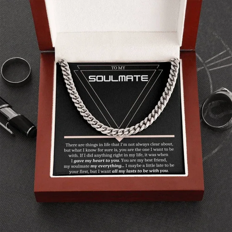 To My Soulmate You are My Everything Cuban Chain Necklace Stainless Steel Necklace Valentine's Gift for Husband Boyfriend