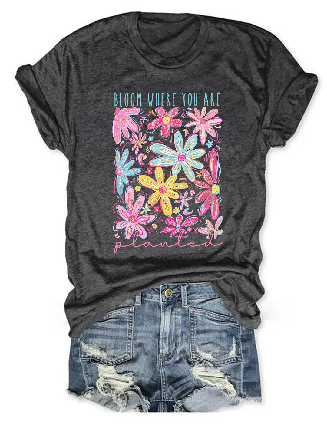 Bloom Where You Are Planted T-shirt