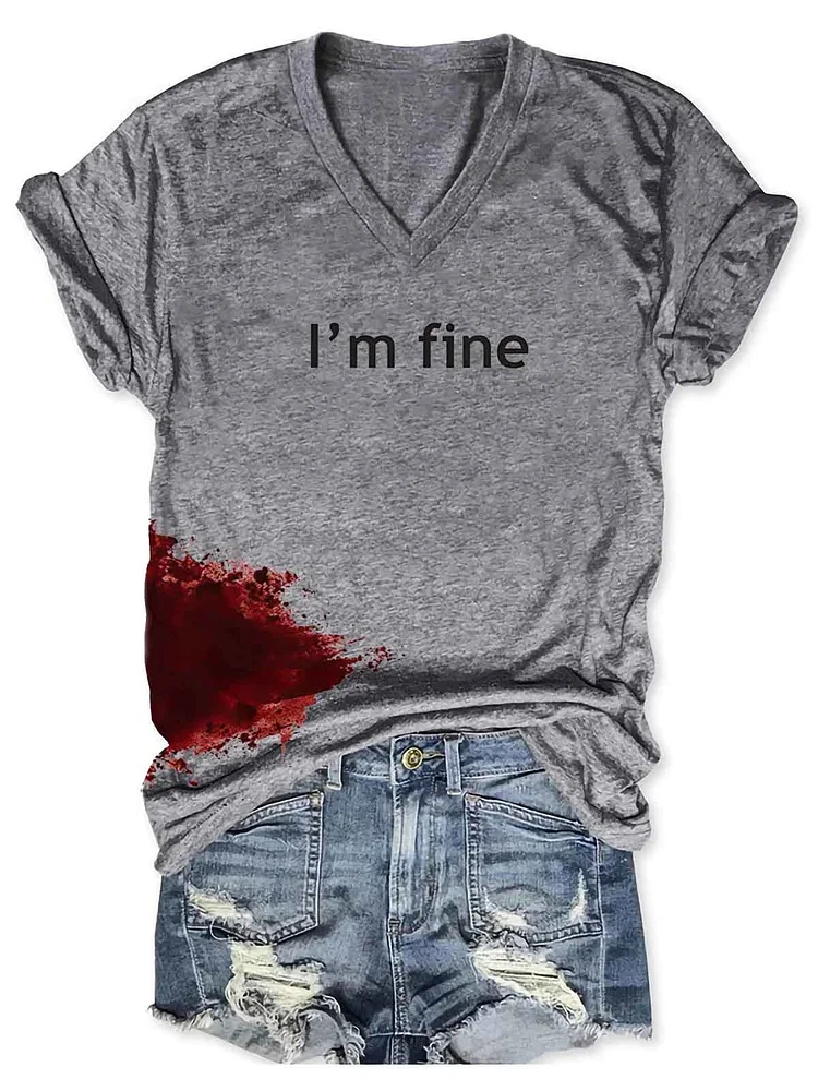 Women Halloween Humor Funny Bloodstained I'm Fine V-Neck T-Shirt socialshop