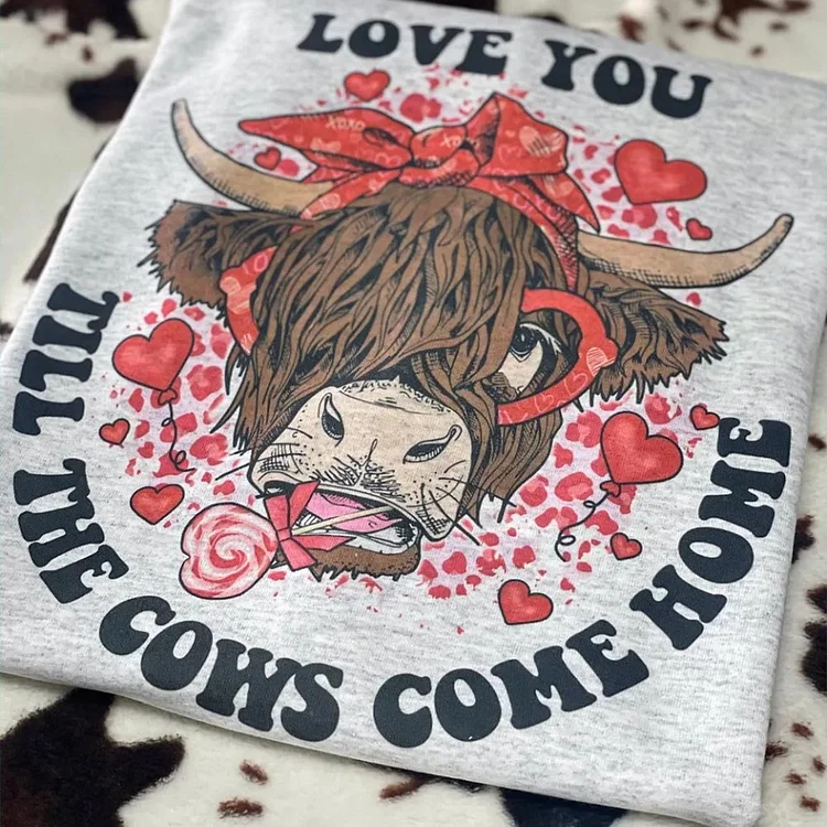 Love You Till The Cows Come Home Sweatshirt, Love Sweater, Highland Cow Valentines Sweatshirt