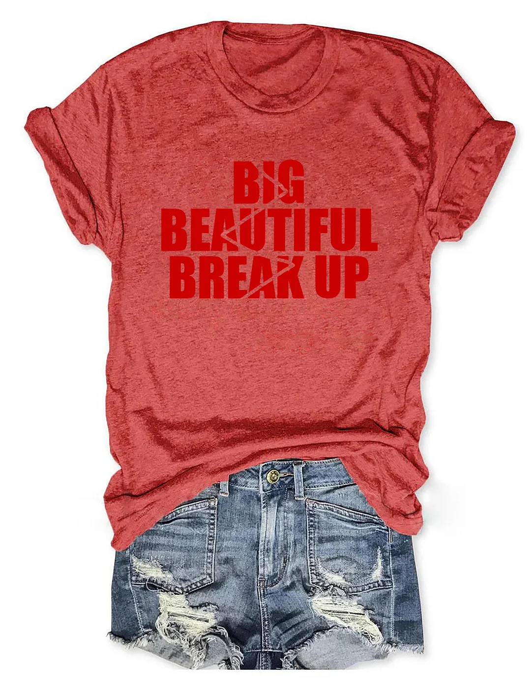 Big Beautiful Break Up T-shirt