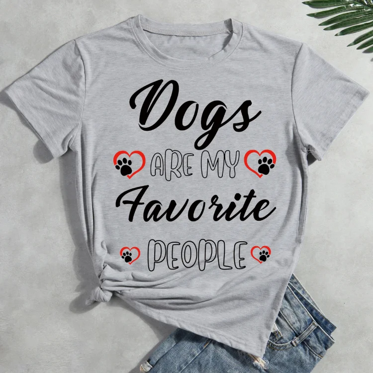 Dogs Are My Favorite People  Pet Animal Lover T-shirt Tee -011998-CB