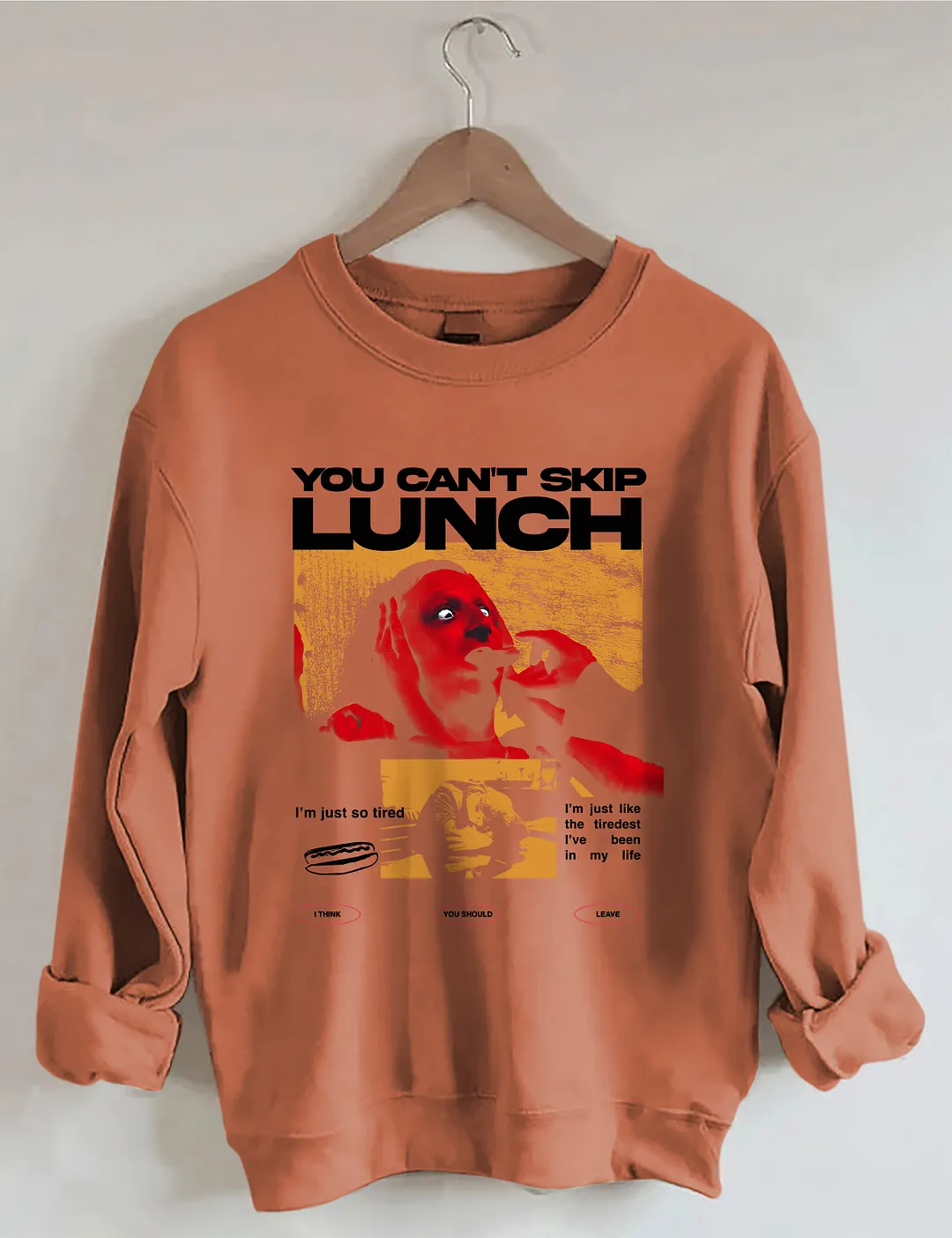 You Can't Skip Lunch Sweatshirt