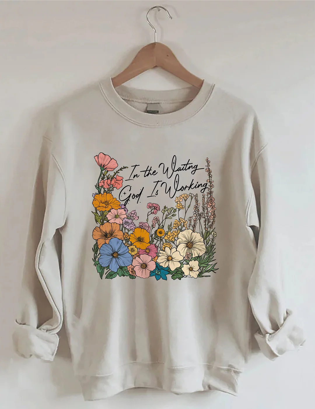 In the Waiting God is Working Sweatshirt