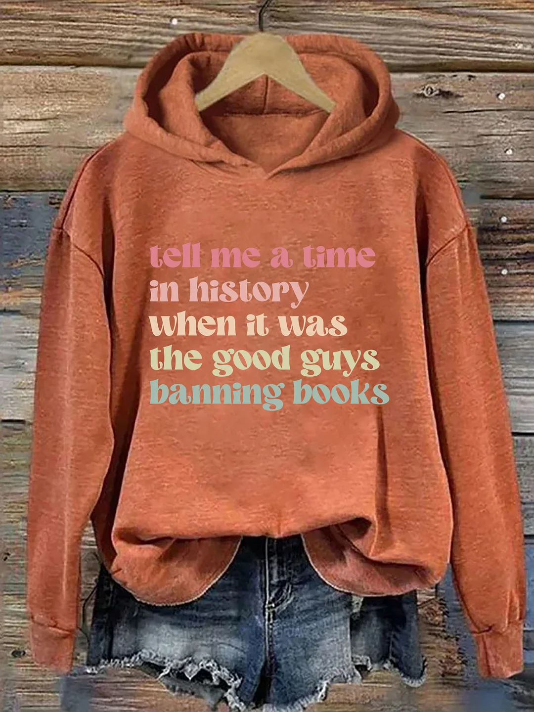 Tell Me a Time in History When it Was the Good Guys Banning Books Hoodie