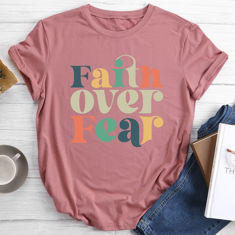 Faith Over Fear T-Shirt Tee