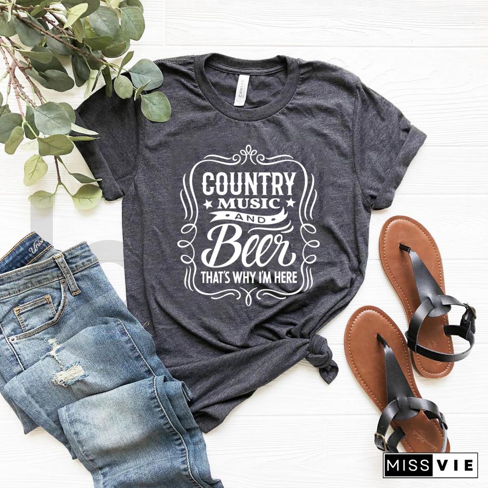 Country MusicAnd Beer That's Why I'm Here T-Shirt Cowboy Shirt Western Tee Unisex Harajuku Tshirt Graphic T Shirts Casual Tops