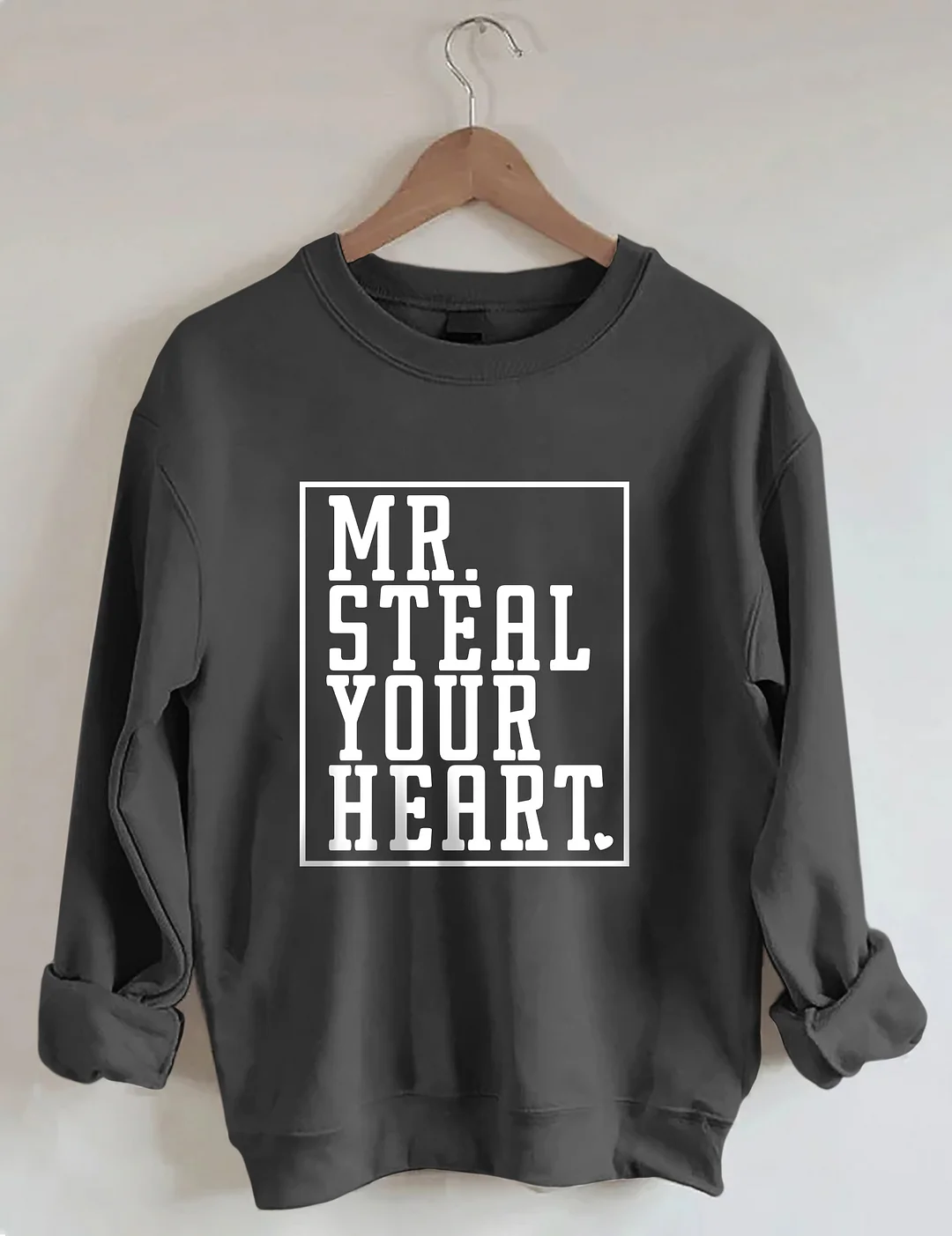 Mr Steal Your Heart Valentine's Day Sweatshirt