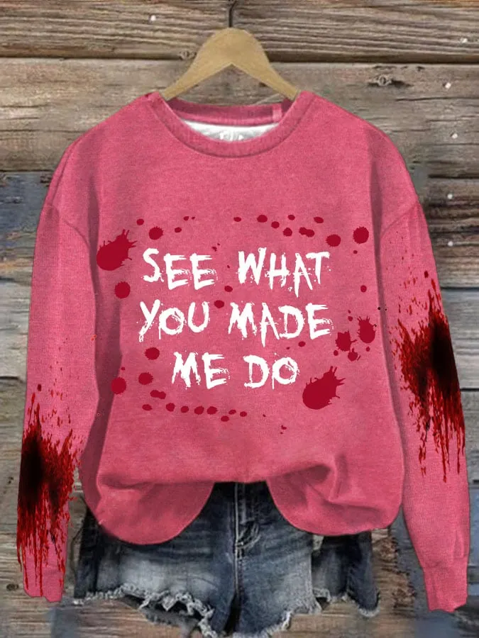 See What You Made Me Do Halloween Women's Printed Casual Long-Sleeved Sweatshirt