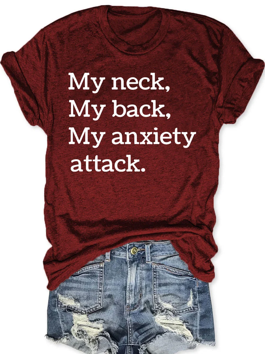 My Neck My Back My Anxiety Attack T-shirt