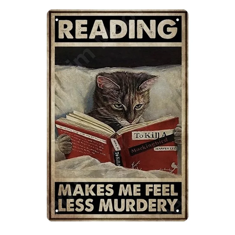 Cat Reading Makes Me Feel Less Murdery- Vintage Tin Signs/Wooden Signs - 7.9x11.8in & 11.8x15.7in