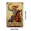 Well Behaved Women Rarely Make History - Vintage Metal Signs(8*12Inch/12*16Inch)