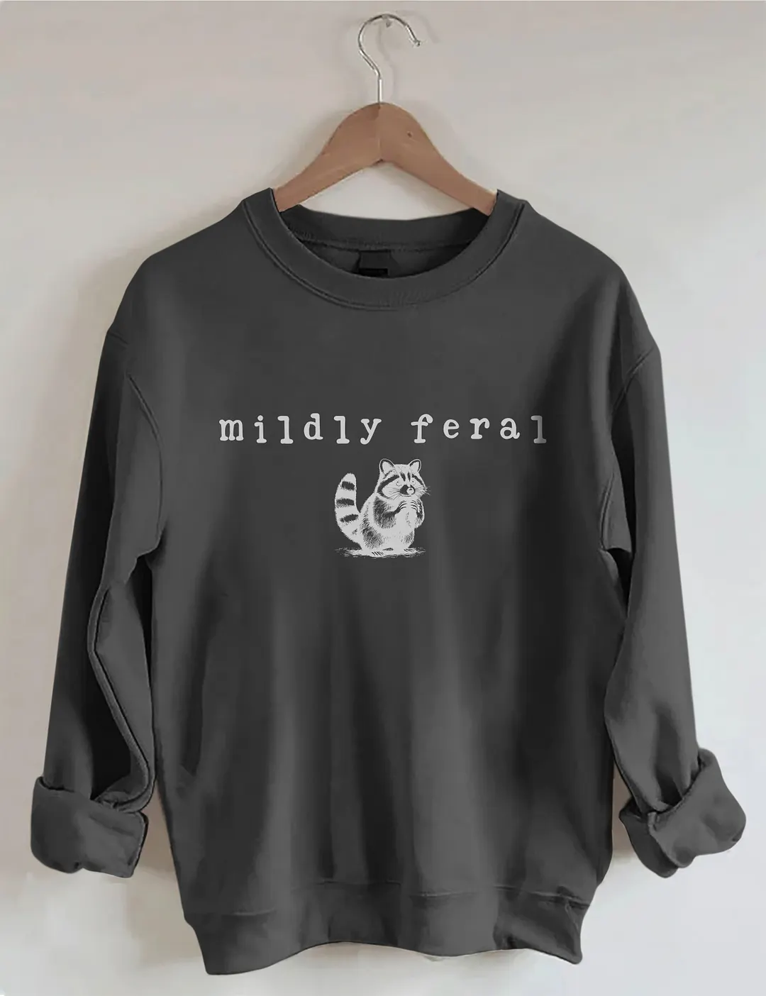 Mildly Feral Raccoon Sweatshirt