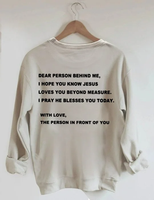 Dear Person Behind Me, Love Like Jesus Sweatshirt