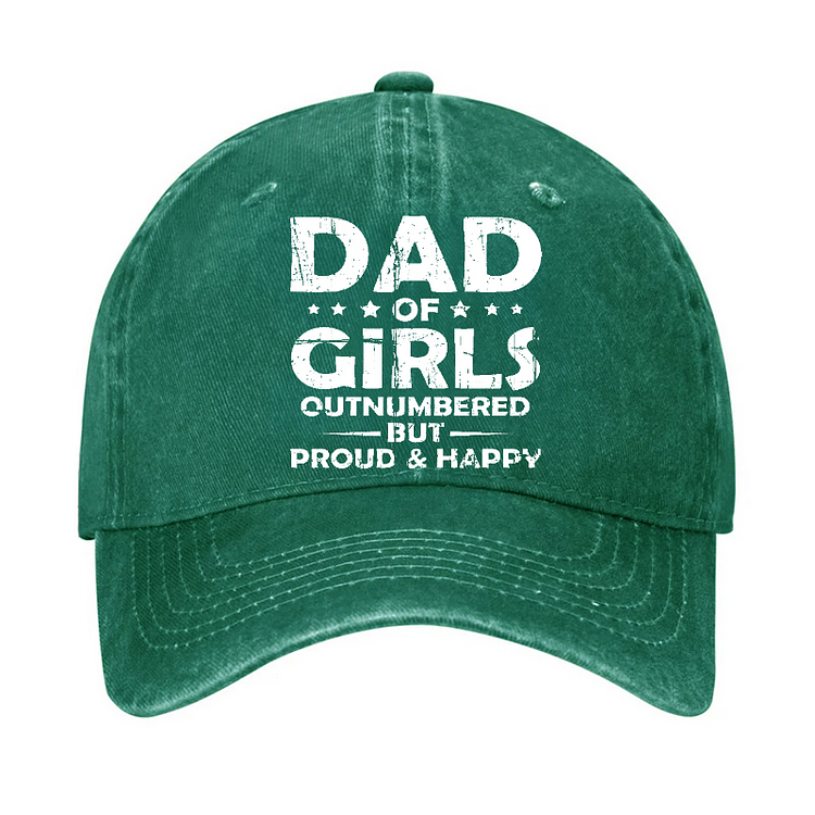 Dad Of Girls Outnumbered But Proud & Happy Hat
