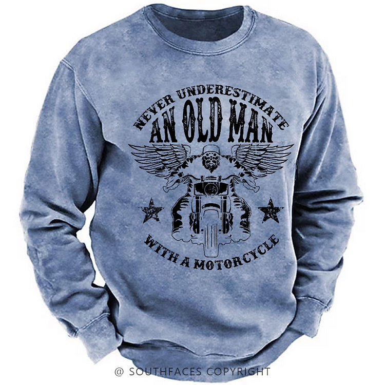 Never Underestimate An Old Man With A Motorcycle Sweatshirt