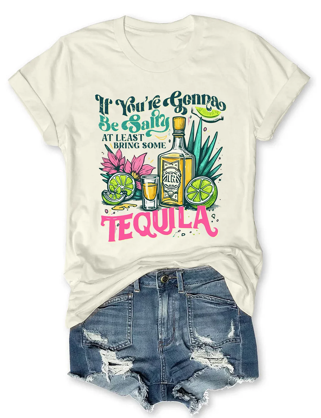 If You're Gonna Be Salty At Least Bring The Tequila T-Shirt