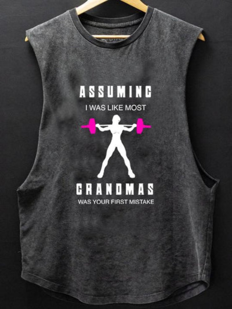 Assuming I Was Like Most Grandmas Scoop Bottom Cotton Tank / Rvogue / Rvogue