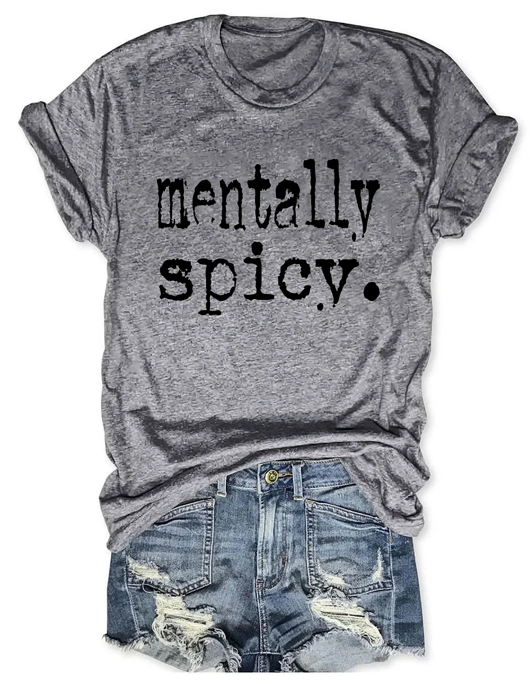 Mentally Spicy T-shirt