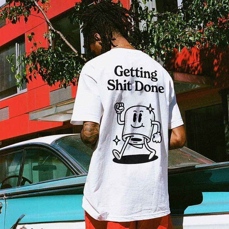 Getting Shit Done T-shirt