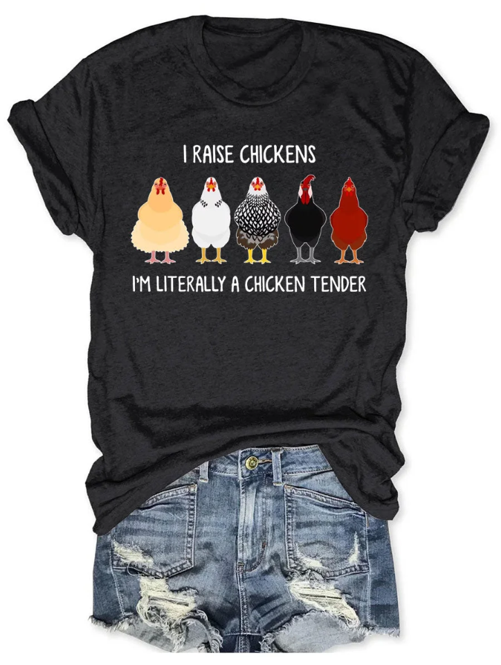 I Raise Chickens I'm Literally A Chicken Tender T-shirt