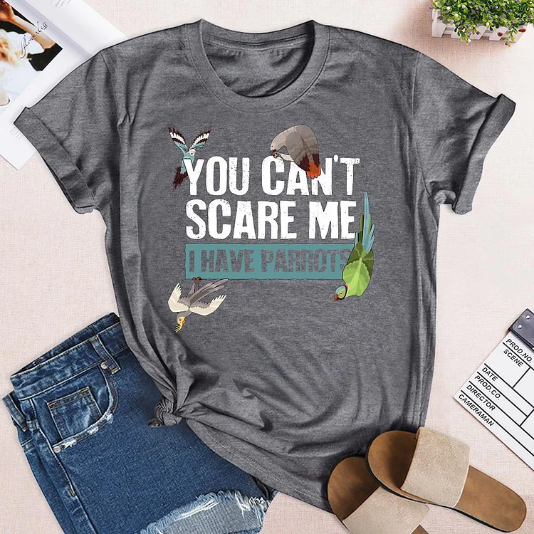 You Can't Scare Me, I Have Parrots T-Shirt-03560-Annaletters