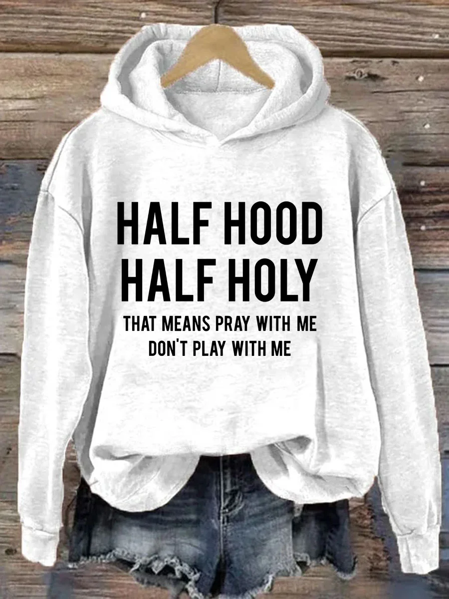 Half Hood Half Holy Hoodie