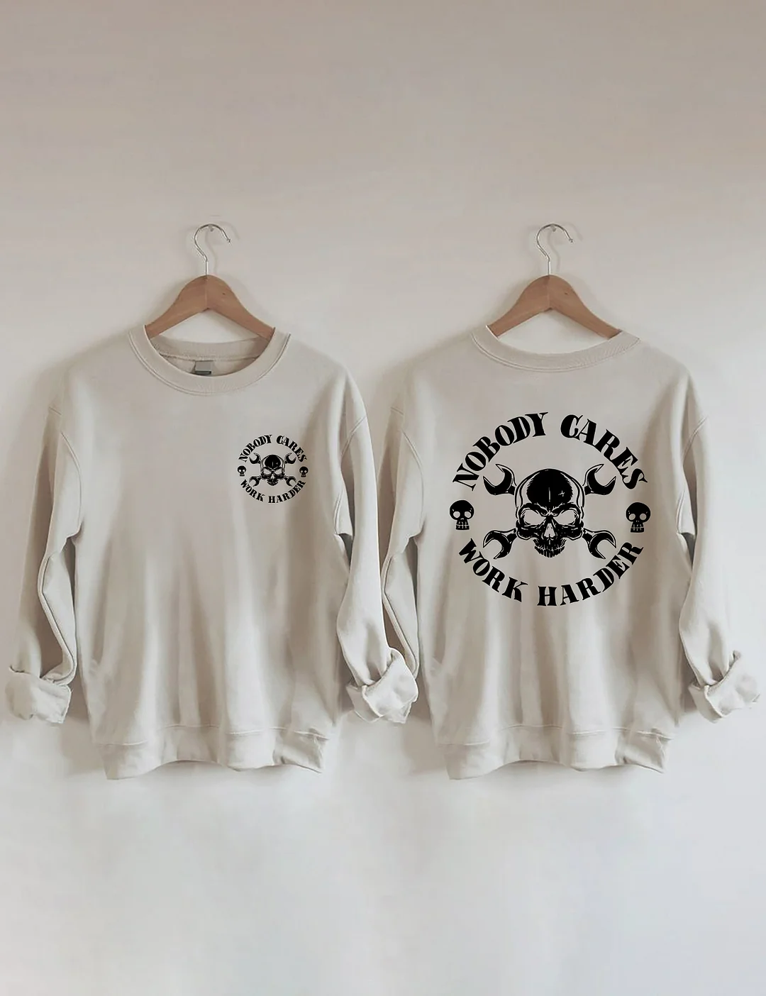 Nobody Cares Work Harder Sweatshirt