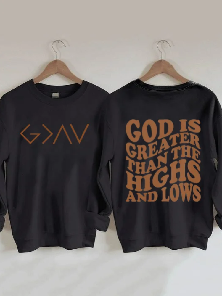 Comstylish God is Greater Than the Highs and Lows Sweatshirt