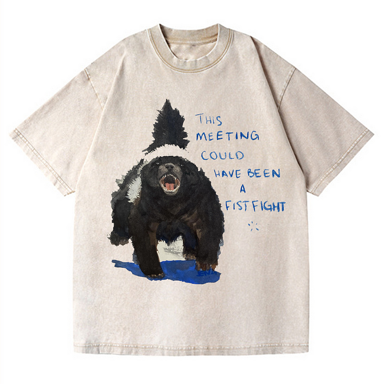 This Meeting Could Have Benn A Fist Fight Men's washed T-shirt