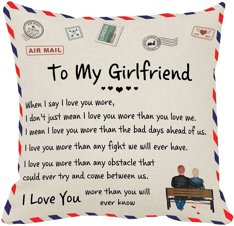 To My Girlfriend Pillowcase "I Love You More Than You Will Ever Know."