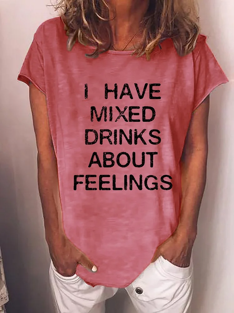 Bestdealfriday I Have Mixed Drinks About Feelings T-Shirt