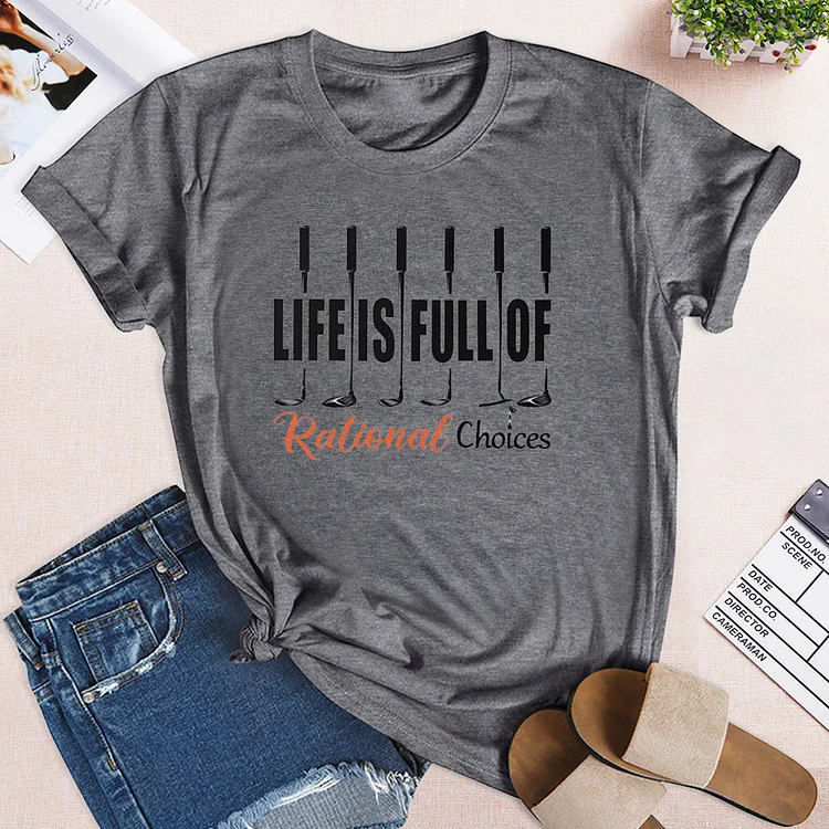 Funny Life is Full of Rational Choices Golf  T-shirt Tee -03424-Annaletters