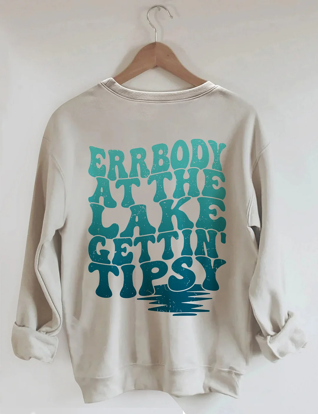 Errbody At The Lake Gettin' Tipsy Sweatshirt