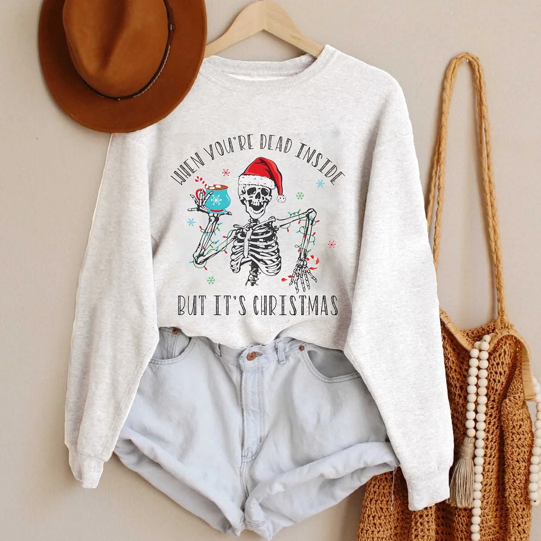 When You're Dead Inside But It's Christmas Sweatshirt