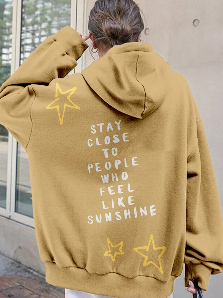 Stay Close to People Who Feel Like Sunshine Cozy Hoodie