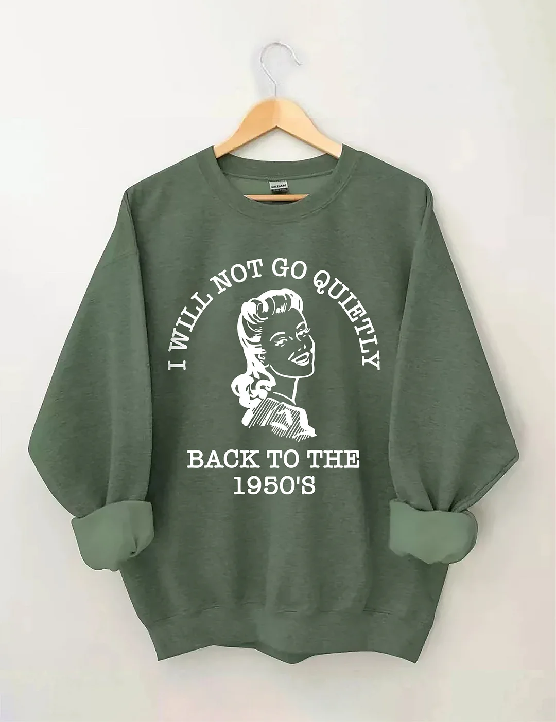 I Will Not Go Quietly Back Sweatshirt