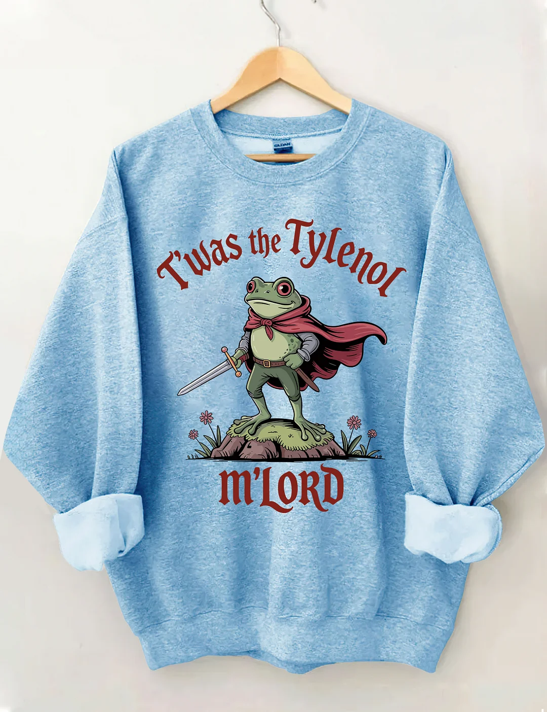 T'was The Tylenol M'lord Sweatshirt